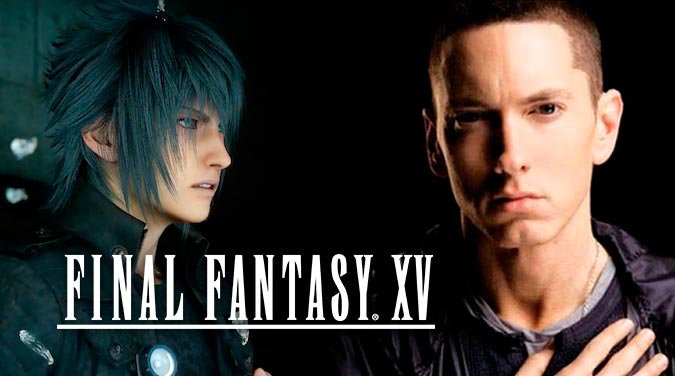 Eminem y Final Fantasy XV