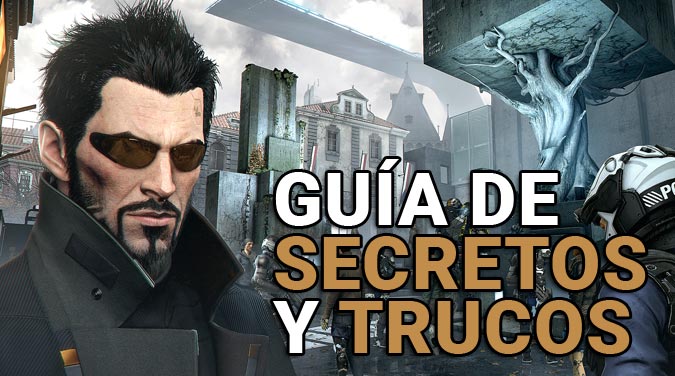 Deus Ex: Mankind Divided - Guía se secretos, trucos y consejos